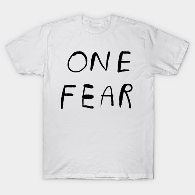 ONE FEAR T-Shirt by bransonreese